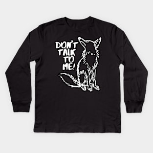 Angry Fox. Don't Talk To Me! Kids Long Sleeve T-Shirt